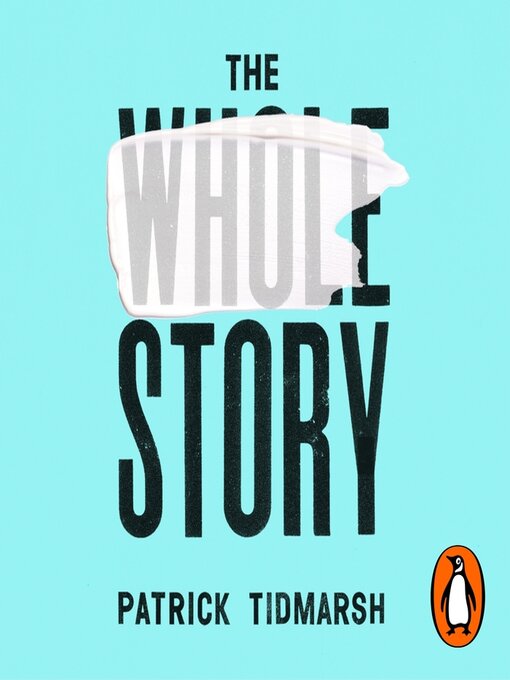 Title details for The Whole Story by Patrick Tidmarsh - Available
